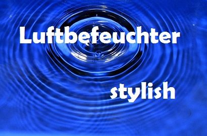 Luftbefeuchter_stylish